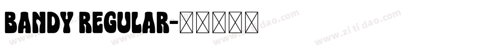 Bandy Regular字体转换